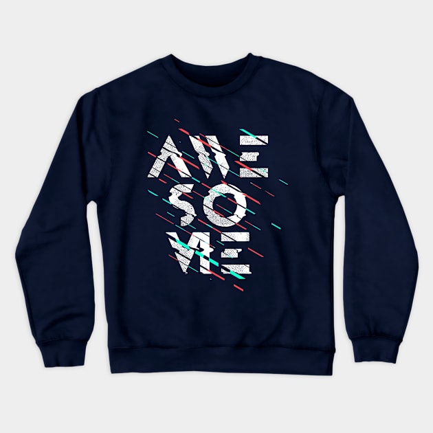 Awesome Crewneck Sweatshirt by machmigo